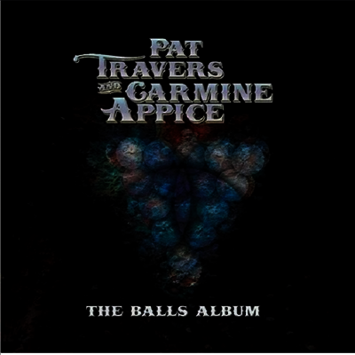 Pat Travers & Carmine Appice — The Balls Album (Gatefold) 앨범 커버