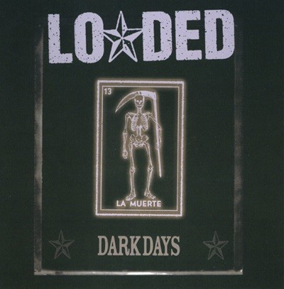 로디드 (Loaded) - Dark Days