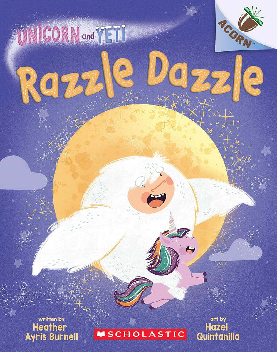 Unicorn And Yeti #9: Razzle Dazzle (An Acorn Book)