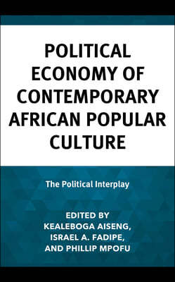 Political Economy of Contemporary African Popular Culture: The Political Interplay