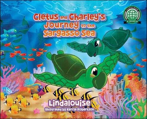 Palmetto Publishing Cletus and Charley's Journey to the Sargasso Sea: Book 2 of the Cletus the Little Loggerhead Turtle Series