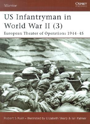 Us Infantryman in World War II (3): European Theater of Operations 1944-45