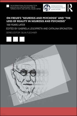 On Freuds Neurosis and Psychosis and The Loss of Reality in Neurosis and Psychosis