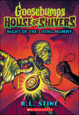 Night of the Living Mummy (House of Shivers #3)