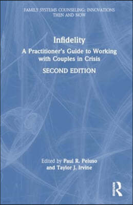 Infidelity: A Practitioner's Guide to Working with Couples in Crisis