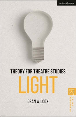 Theory for Theatre Studies: Light