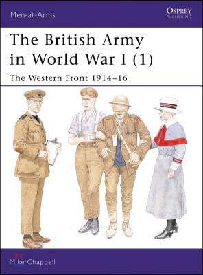 The British Army in World War I (1): The Western Front 1914-16