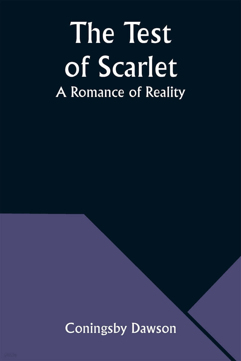 The Test of Scarlet: A Romance of Reality