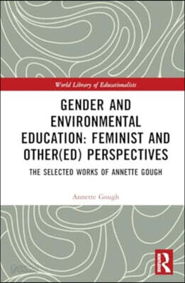 Gender and Environmental Education: Feminist and Other(ed) Perspectives