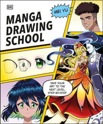 Manga Drawing School: Take Your Art to the Next Level, Step-By-Step