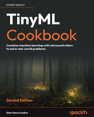 TinyML Cookbook, 2/E