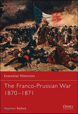The Franco-Prussian War 1870-1871