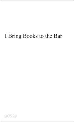 Publish Her Journal IX (I Bring Books to the Bar)