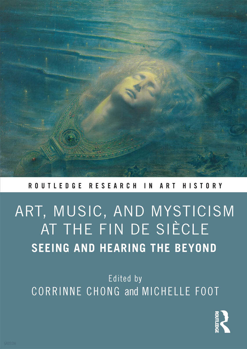 Art, Music, and Mysticism at the Fin de Si&#232;cle