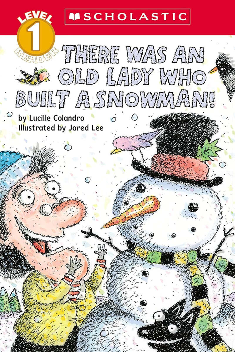 Scholastic Reader Level 1 : There Was an Old Lady Who Built a Snowman!