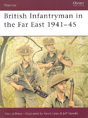 British Infantryman in the Far East 1941-45