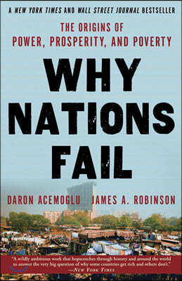 Why Nations Fail: The Origins of Power, Prosperity, and Poverty