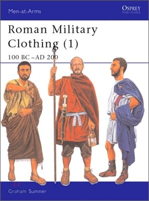 Roman Military Clothing (1): 100 BC-AD 200