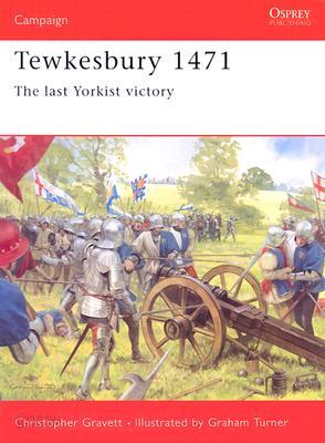 Tewkesbury 1471: The Last Yorkist Victory