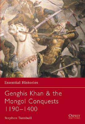 Genghis Khan & the Mongol Conquests 1190-1400