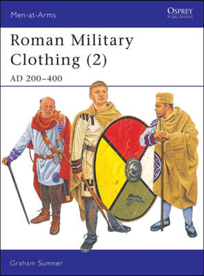 Roman Military Clothing (2): AD 200-400