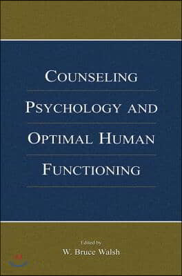 Counseling Psychology and Optimal Human Functioning