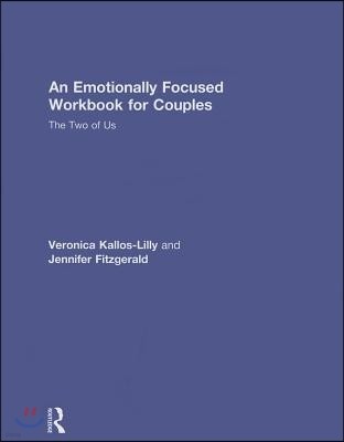 An Emotionally Focused Workbook for Couples