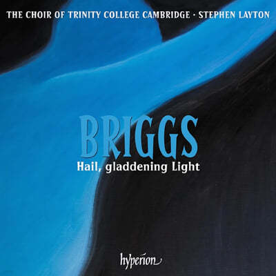 Stephen Layton 데이비드 브릭스: 종교 음악집 (David Briggs: Hail, Gladdening Light & Other Works)