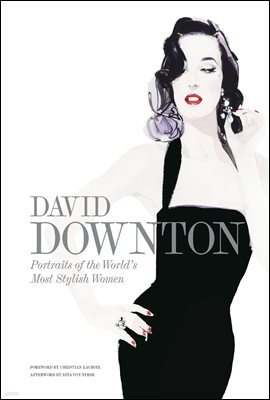 David Downton Portraits of the World's Most Stylish Women