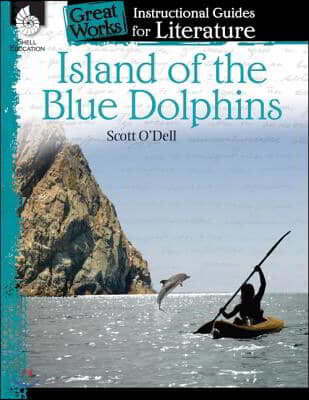 Island of the Blue Dolphins: An Instructional Guide for Literature