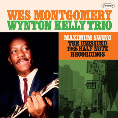 Wes Montgomery & Winton Kelly Trio — Maximum Swing: The Unissued 1965 Half Note Recordings 앨범 커버