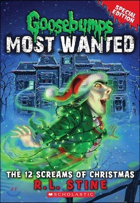 The 12 Screams of Christmas (Goosebumps Most Wanted: Special Edition #2): Volume 2