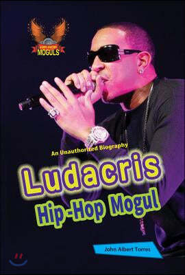 Ludacris: Hip-Hop Mogul