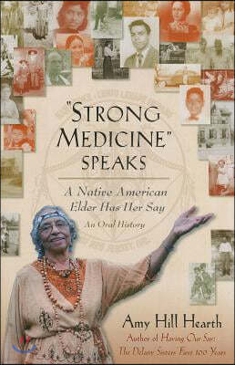 "Strong Medicine" Speaks: A Native American Elder Has Her Say