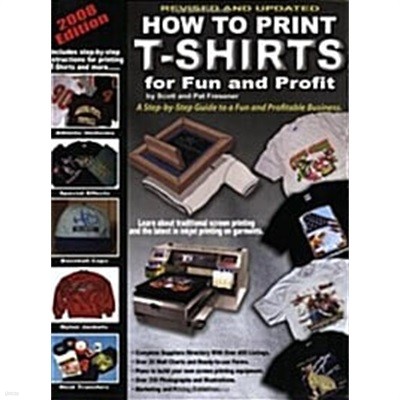 How to Print T-Shirts for Fun and Profit!(Paperback, Revised, Updated)