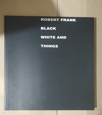 [1881616258]Robert Frank: Black White and Things