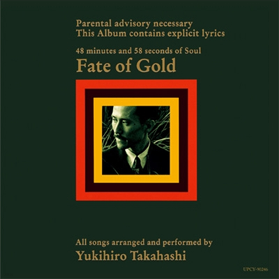 Takahashi Yukihiro (ŸīϽ Ű) - Fate Of Gold (SHM-CD) (Paper Sleeve)