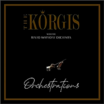 Korgis With The Rialto Symphony Orchestra — Orchestrations 앨범 커버