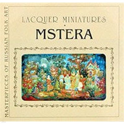 Lacquer Miniatures Mstera: Masterpieces of russian folk art.