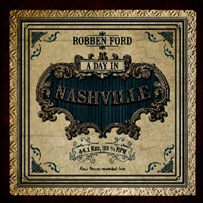 Robben Ford — Day In Nashville 앨범 커버