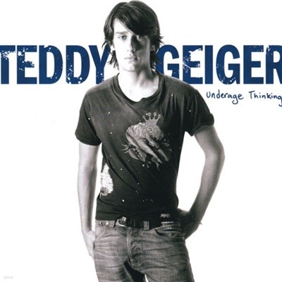 ׵ ̰(Teddy Geiger) - Underage Thinking
