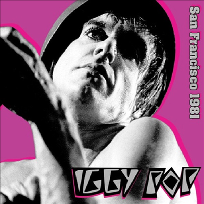 Iggy Pop - San Francisco 1981 (Limited Edition)(CD)