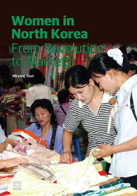 Women in North Korea : From Revolution to Markets