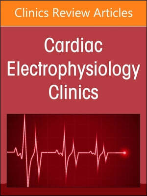 Case-Based Studies in Cardiac Electrophysiology, an Issue of Cardiac Electrophysiology Clinics: Volume 16-2