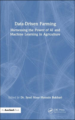 Data-Driven Farming: Harnessing the Power of AI and Machine Learning in Agriculture