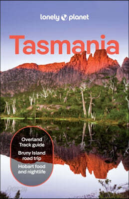 Lonely Planet Tasmania: Plan the Trip of a Lifetime Detailed Itineraries & Maps Insider Tips Covers Hobart, Launceston & Surrounds, Lakes & Midlands a
