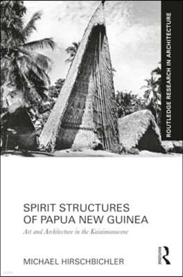 Spirit Structures of Papua New Guinea