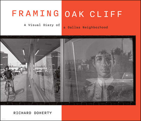 Framing Oak Cliff: A Visual Diary from a Dallas Neighborhood Volume 1