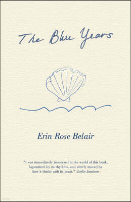 The Blue Years: A Lyrical Essay by