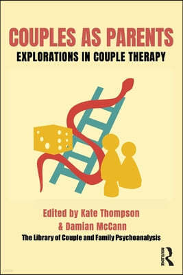 Couples as Parents: Explorations in Couple Therapy